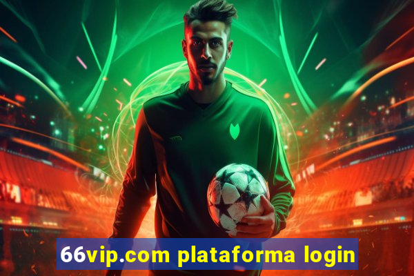 66vip.com plataforma login